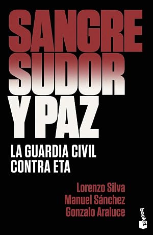 Sangre, sudor y paz: La Guardia Civil contra ETA (Divulgaci&oacute;n)