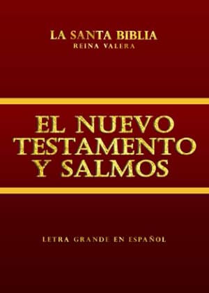 Santa Biblia Sagrada Escritura Solo Con Nuevo Testamento Y Salmos en espa&ntilde;ol Letra Grande: El Nuevo Testamento, El libro de Salmos Reina Valera 1960 ... de Nuestro Se&ntilde;or Jesucristo con Los Salmos