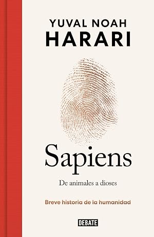 Sapiens. De animales a dioses (Edici&oacute;n especial 10&ordm; aniversario): Breve historia de la humanidad