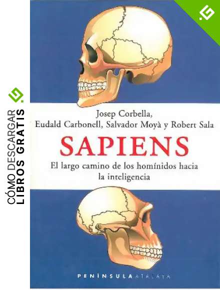 Sapiens: El largo camino de los hom&iacute;nidos hacia la inteligencia (ATALAYA)
