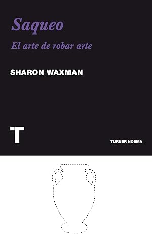 Saqueo: El arte de robar arte (Noema)