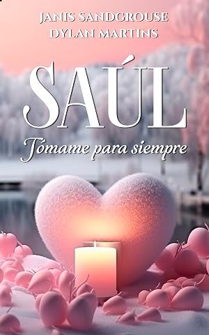 Sa&uacute;l: T&oacute;mame para siempre