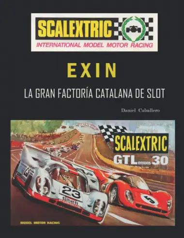 Scalextric Exin: La Gran Factor&iacute;a Catalana de Slot