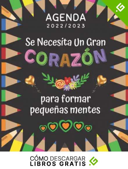 Se necesita un gran corazón para formar pequeñas mentes: Regalos para profes original, pr&aacute;ctica, &uacute;til e impresionante | Agenda maestra 2022 2023