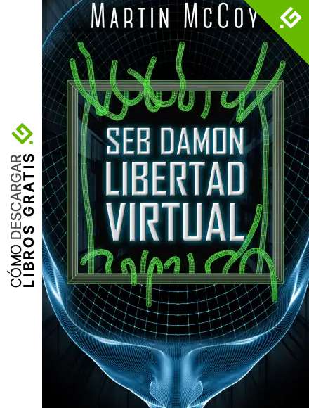 Seb Damon. Libertad virtual: (Seb Damon II)