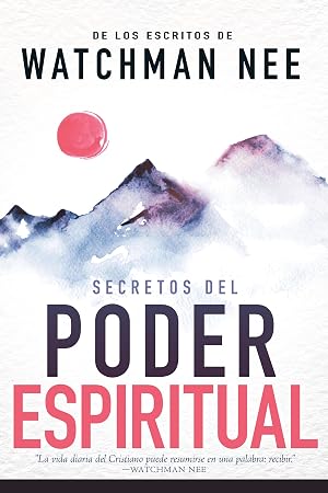 Secretos del Poder Espiritual: de Los Escritos de Watchman Nee (H))