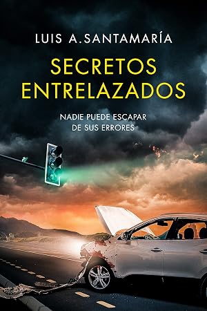 Secretos Entrelazados: Nadie puede escapar de sus errores: Una fren&eacute;tica novela de suspense (Serie M&oacute;nica Lago n&ordm; 4)
