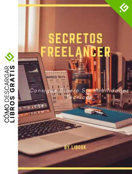 Secretos Freelancer: Consigue Dinero Sin Habilidades T&eacute;cnicas