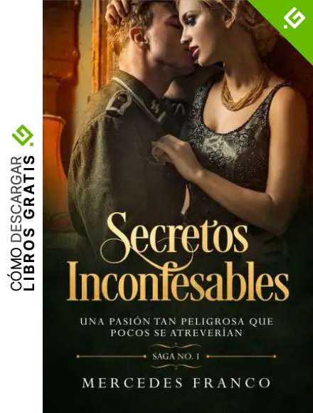 Secretos Inconfesables. Una pasi&oacute;n tan peligrosa que pocos se atrever&iacute;an. Libro No. 1