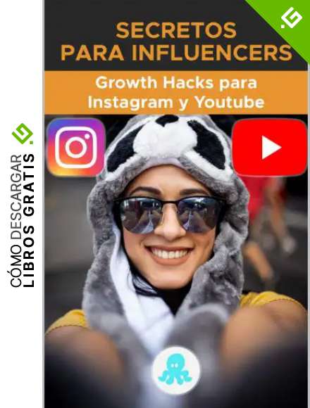 Secretos para Influencers: Growth Hacks para Instagram y Youtube: Trucos, Claves y Secretos Profesionales para Ganar Seguidores y Multiplicar el Alcance en Instagram y Youtube