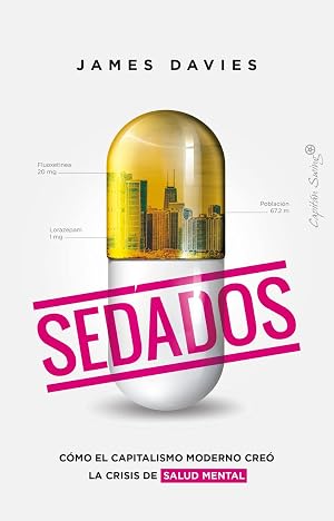 Sedados: C&oacute;mo el capitalismo moderno cre&oacute; la crisis de salud mental (ENSAYO)