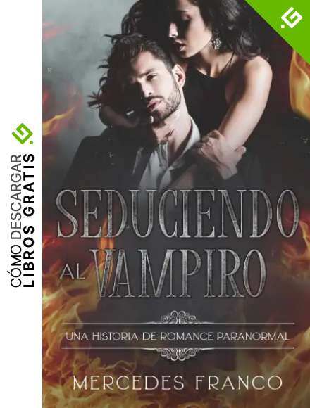Seduciendo al Vampiro (6 Libros En 1) Colecci&oacute;n Especial De Vampiros En Espa&ntilde;ol: Libros de Novelas de Vampiros. Las mejores historias de Suspenso, Romance y Fantas&iacute;a Paranormal