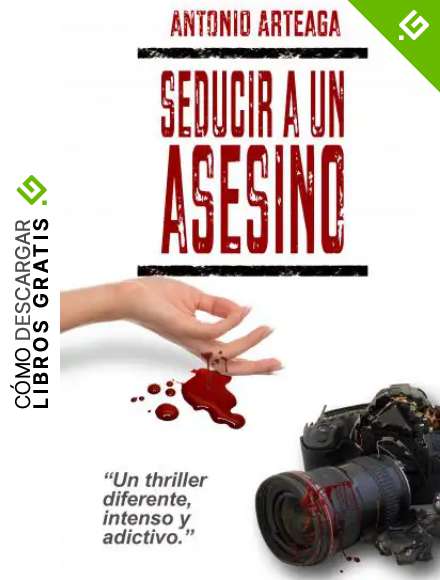 Seducir a un asesino: un thriller diferente (Novelas solidarias n&ordm; 2)