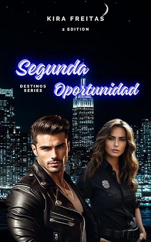 Segunda Oportunidad (Serie Destinos Segunda Edici&oacute;n n&ordm; 2)