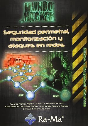 Seguridad perimetral, monitorizaci&oacute;n y ataques en redes (Informatica General)