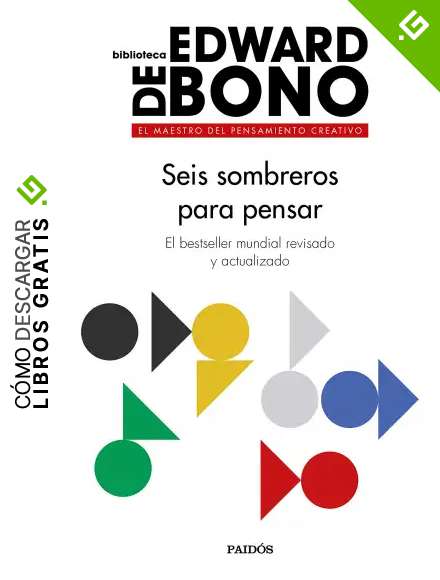 Seis sombreros para pensar: El bestseller mundial revisado y actualizado (Biblioteca Edward De Bono)