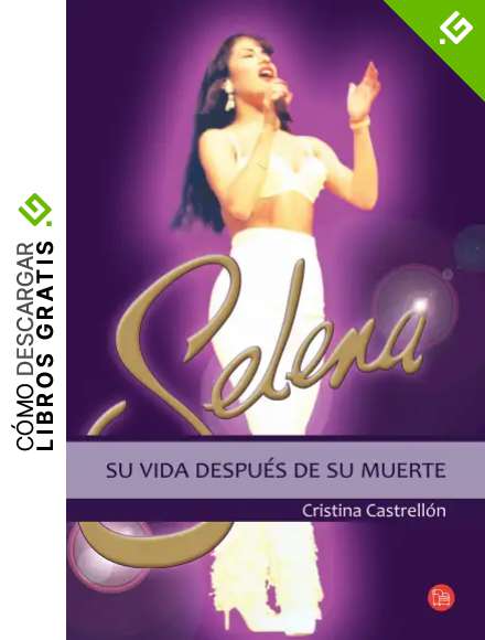 Selena: su vida despu&eacute;s de su muerte: Su vida despu&eacute;s de la muerte
