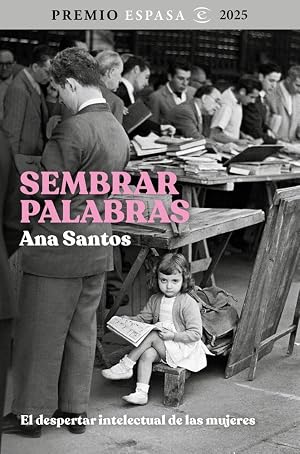 Sembrar palabras: El despertar intelectual de las mujeres (NO FICCI&Oacute;N)