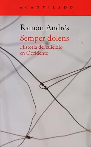 Semper dolens: Historia del suicidio en Occidente: 320 (El Acantilado)