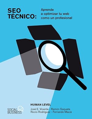 SEO T&eacute;cnico. Aprende a optimizar tu web como un profesional (SOCIAL MEDIA)