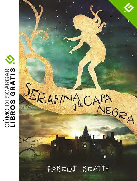 Serafina y la capa negra (Serafina 1)