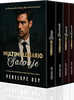 SERIE COMPLETA: MULTIMILLONARIO INSACIABLE: Romance de Multimillonarios Why Choose + Posesivo (La Saga Del Multimillonario Insaciable)
