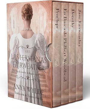 Serie Las Hermanas Fairweather (Libro 1-4): Una saga de novelas de Regencia con humor
