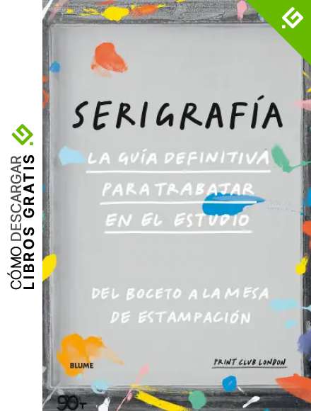 Serigraf&iacute;a: La gu&iacute;a definitiva para trabajar en el estudio