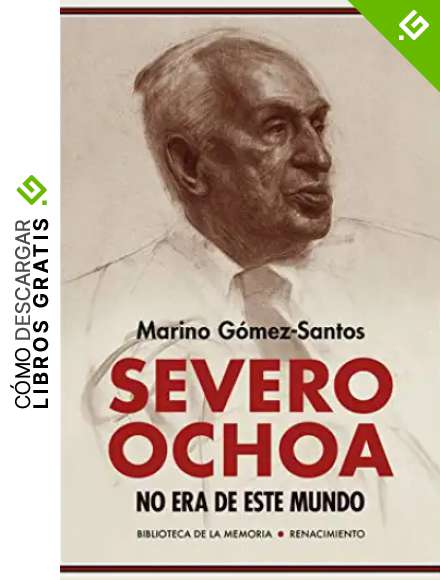 Severo Ochoa no era de este mundo: (Memorias) (BIBLIOTECA MEMORIA SERIE MENOR)