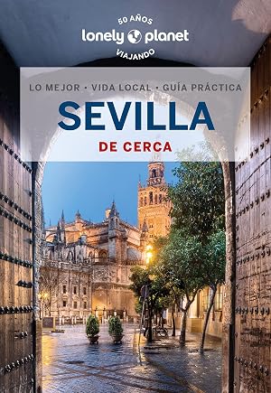 Sevilla de cerca 4 (Gu&iacute;as De cerca Lonely Planet)