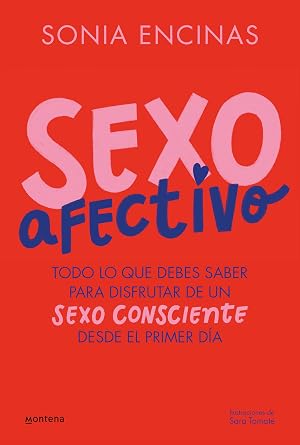 Sexo afectivo: Todo lo que debes saber para disfrutar de un sexo consciente desde el primer d&iacute;a (Lo m&aacute;s visto)