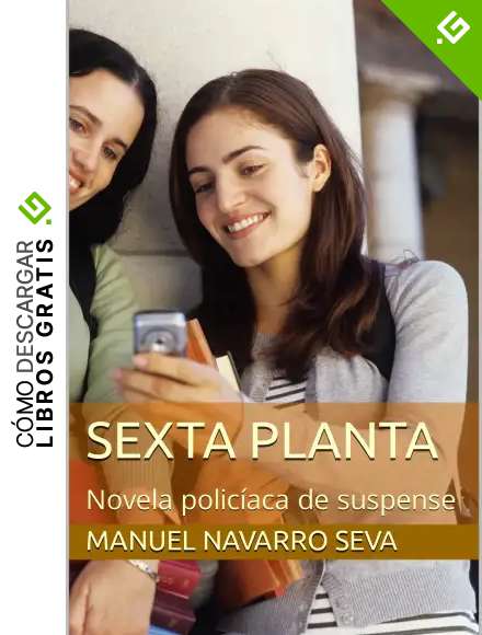 SEXTA PLANTA: Novela polic&iacute;aca de suspense
