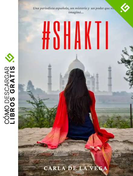 #SHAKTI: Tres mujeres, un misterio en la India y un poder que nunca imaginaron...