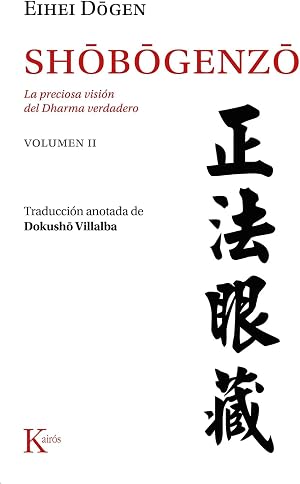 Sh&ocirc;b&ocirc;genz&ocirc; [vol. 2]: La preciosa visi&oacute;n del Dharma verdadero (Cl&aacute;sicos)