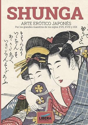 Shunga: Arte er&oacute;tico japon&eacute;s por los grandes maestros de los siglos XVII, XVIII y XIX: 1 (Museum)