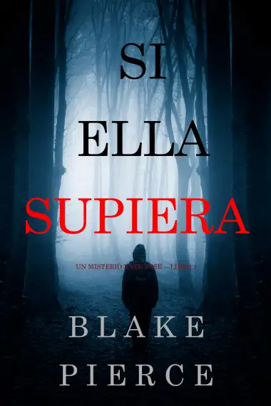 Si Ella Supiera (Un Misterio Kate Wise &mdash;Libro 1)