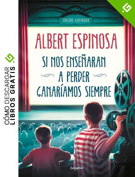 Si nos ense&ntilde;aran a perder, ganar&iacute;amos siempre (Albert Espinosa)