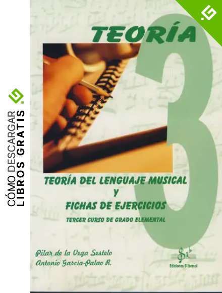 SIBEMOL - Teoria del Lenguaje Musical y Fichas de Ejercicios Vol.3 Grado Elemental (De la Vega/Garcia)