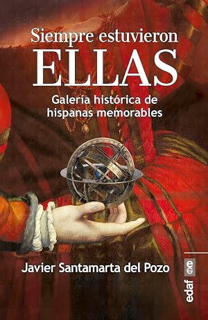 Siempre estuvieron ellas: Galeria Historica De Hispanas Memorables (Cr&oacute;nicas de la Historia)