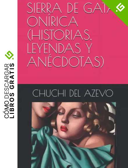 SIERRA DE GATA ON&Iacute;RICA: (HISTORIAS, LEYENDAS Y AN&Eacute;CDOTAS)