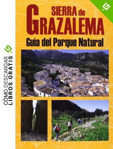 Sierra de Grazalema. Gu&iacute;a del Parque Natural (Las Mejores Excursiones Por...)