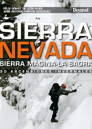 Sierra Nevada: ascensiones invernales (Guia Monta&ntilde;a)