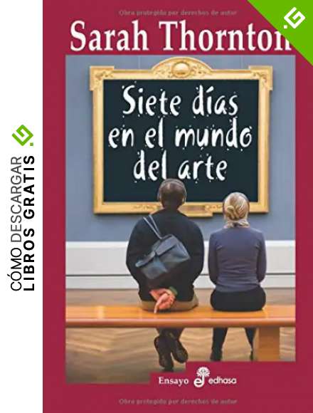 Siete d&iexcl;as en el mundo del arte (Ensayo hist&oacute;rico)