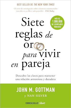 Siete reglas de oro para vivir en pareja: Un estudio exhaustivo sobre las relaciones y la convivencia (Clave)