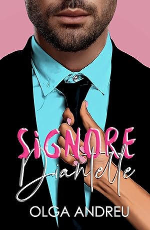 SIGNORE DIANTELLE: UN AMOR A LA ITALIANA CON UN TOQUE DE MAFIA SIGNORE DIANTELLE: UN AMOR A LA ITALIANA CON UN TOQUE DE MAFIA