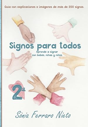 Signos para todos: Aprende a signar con beb&eacute;s, ni&ntilde;as y ni&ntilde;os (2&ordf; edici&oacute;n)