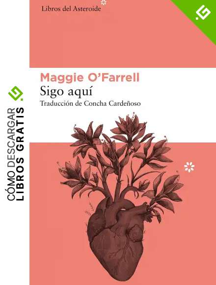 Sigo aqu&iacute; (Libros del Asteroide n&ordm; 213)