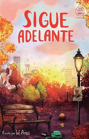 Sigue adelante (Serie Ideas en la casa del &aacute;rbol. Volumen 4): Novela infantil-juvenil. Lectura de 8-9 a 11-12 a&ntilde;os. Literatura Ficci&oacute;n. Libros para ni&ntilde;as y ni&ntilde;os. (Spanish Edition)