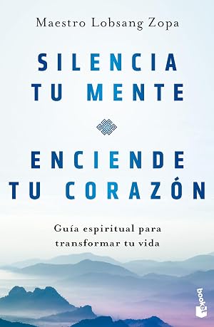 Silencia tu mente, enciende tu coraz&oacute;n: Gu&iacute;a espiritual para transformar tu vida (Pr&aacute;cticos siglo XXI)