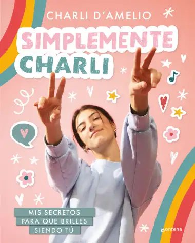 Simplemente Charli: Mis secretos para que brilles siendo t&uacute; (Tendencias)